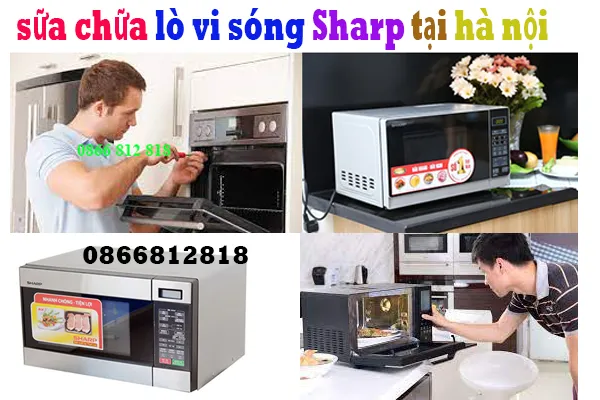 sửa lò vi song Sharp tại hà nội phục vụ vụ 24h