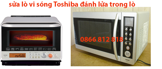 sửa lò vi sóng toshiba bị đánh lửa