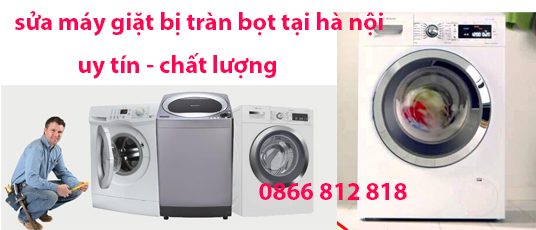 sửa máy giặt bị tràn bọt uy tín tại hà nội