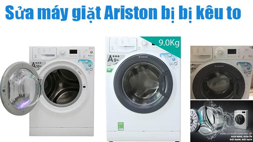 Sửa máy giặt Ariston giặt bị kêu to tại hà nội chuyên nghiệp