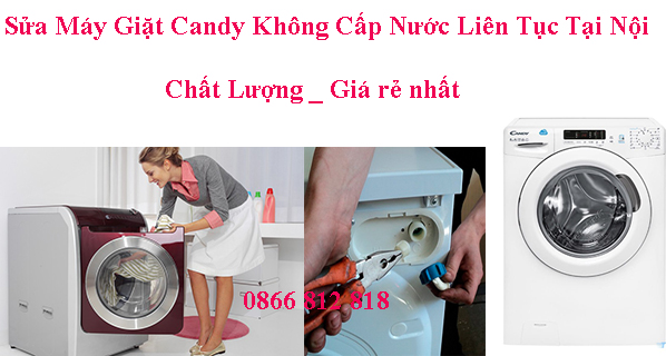 Sửa Máy Giặt Candy Không Cấp Nước Liên Tục Tại Nội