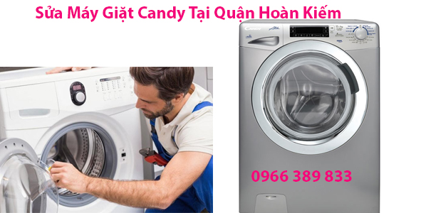 Sửa Máy Giặt Candy Tại Quận Hoàn Kiếm 