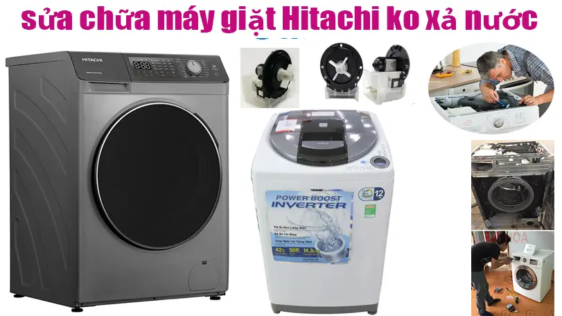 Sửa máy giặt Hitachi không xả nước tại Hà Nội