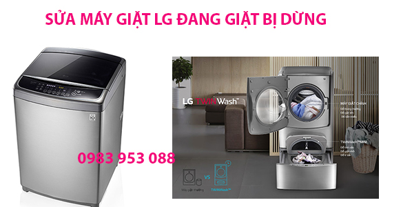 SỬA MÁY GIẶT LG ĐANG GIẶT BỊ DỪNG