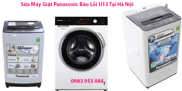 Sửa Máy Giặt Panasonic Báo Lỗi U13 Tại Hà Nội Sửa Máy Giặt Panasonic Báo Lỗi U13 Tại Hà Nội