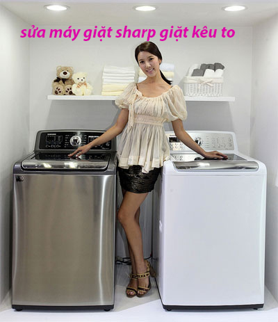 sửa máy giặt sharp giặt kêu to sửa máy giặt sharp giặt kêu to