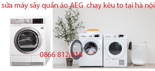 sửa máy sấy quần áo AEG chạy kêu to tại hà nội