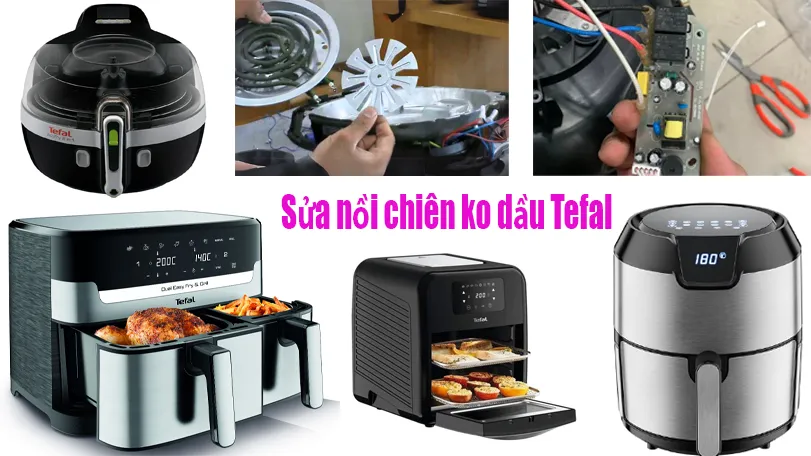 Sửa nồi chiên không dầu Tefal tại Hà Nội