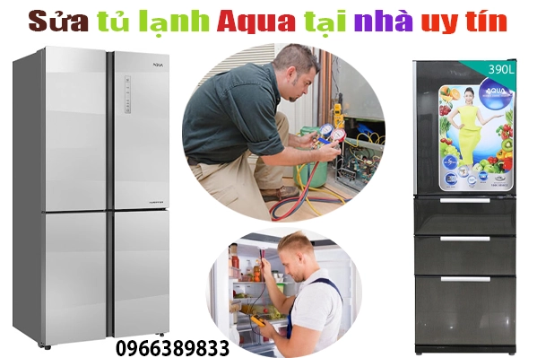 sửa tu lạnh Aqua tại nhà uy tín