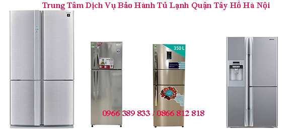 trung tam dich vu sua chua tu lanh tai tay ho bao-hanh-tu-lanh-tai-quan-tay-ho