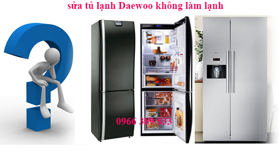 sua tu lanh daewoo khong lam mat