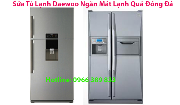 Sửa Tủ Lạnh Daewoo Ngăn Mát Lạnh Quá Đóng Đá 