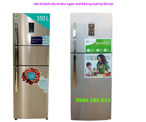 sửa tủ lạnh Electrolux ngăn mát không mát tại hà nội
