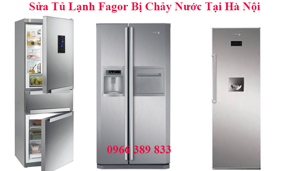 sửa tủ lanh fagor bị chảy nước tại hà nội