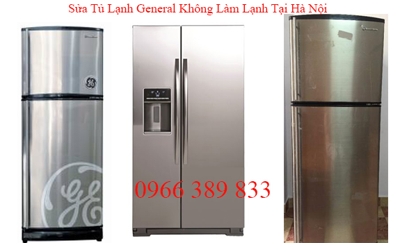 Sửa tủ lạnh General không làm lạnh tại hà nội