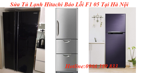 Sửa Tủ Lạnh Hitachi Báo Lỗi F1 05 Tại Hà Nội