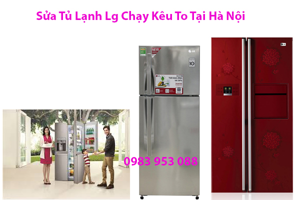 sửa tủ lạnh lg chạy kêu to tại hà nội