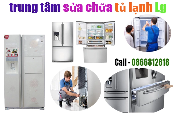 trung tâm sửa chữa tủ lạnh Lg tại hà nội