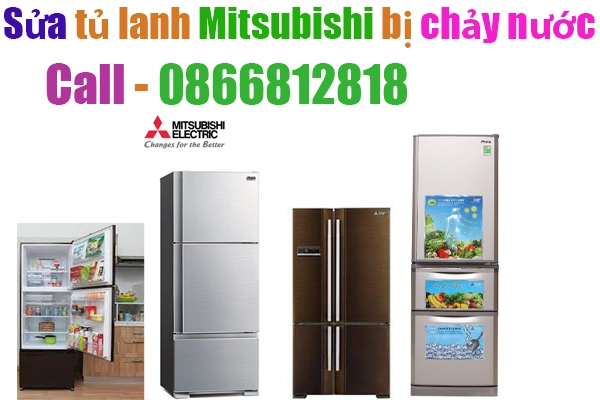 sửa tủ lạnh Mitsubishi bị chảy nước tại nhà chất lượng