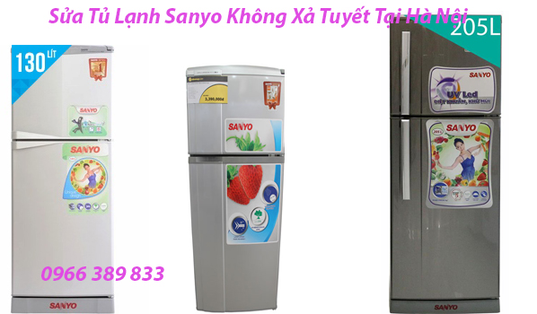 Sửa Tủ Lạnh Sanyo Không Xả Tuyết Tại Hà Nội Sửa Tủ Lạnh Sanyo Không Xả Tuyết Tại Hà Nội