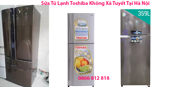 sửa tủ lạnh Toshiba không xả tuyết Toshiba 