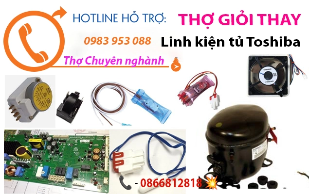 thay sua linh kien tu lanh Toshiba uy tin