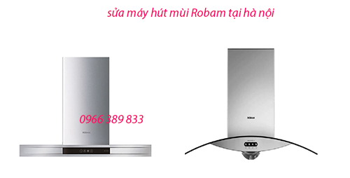 Trung Tâm Sửa Chữa Máy Hút Mùi ROBAM Tại Hà Nội